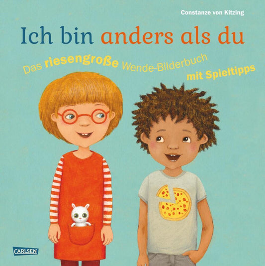 Ich bin anders als du - Ich bin wie du: Das riesengroße Wende-Bilderbuch mit Spieltipps (Constanze Von Kitzing)