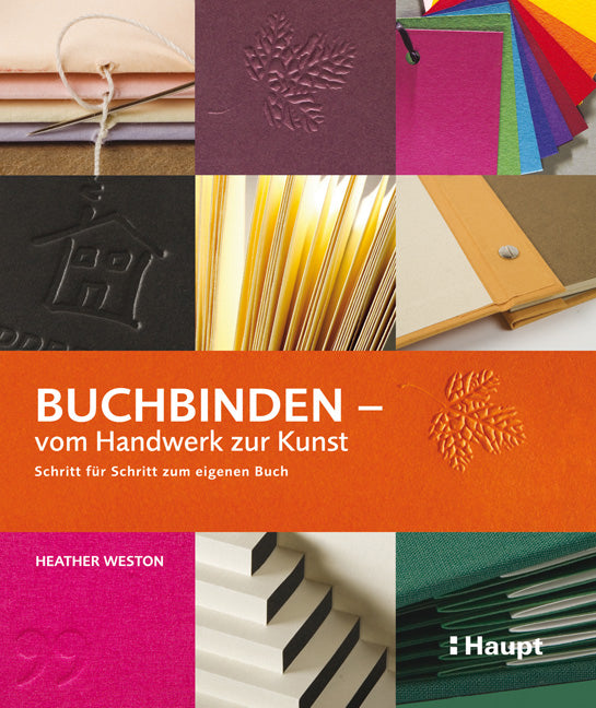 Buchbinden - vom Handwerk zur Kunst (Heather Weston)