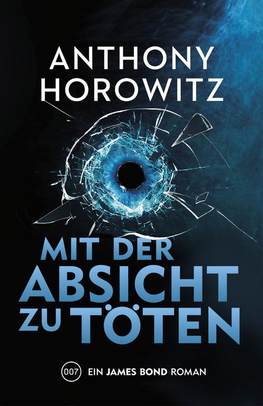 James Bond: Mit der Absicht zu töten (Anthony Horowitz)