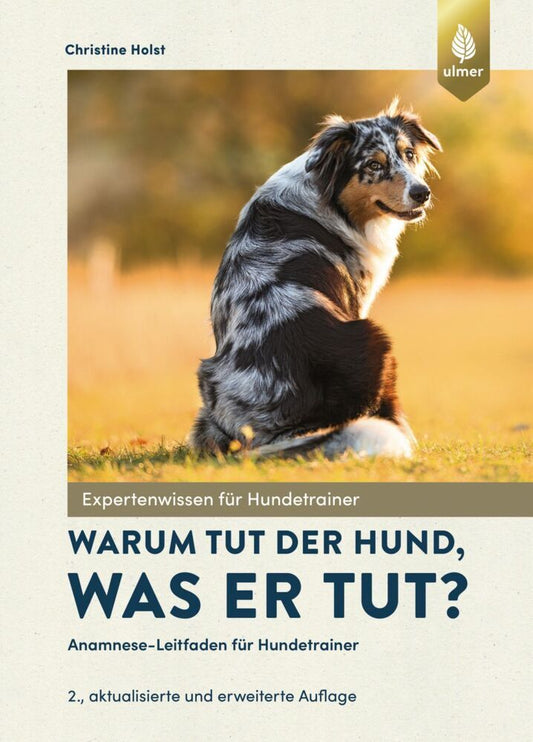 Warum tut der Hund, was er tut? (Christine Holst)