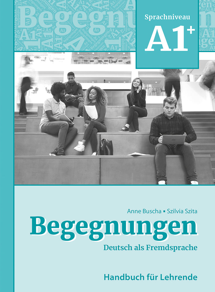 Begegnungen Deutsch als Fremdsprache A1+: Handbuch für Lehrende (Anne Buscha)
