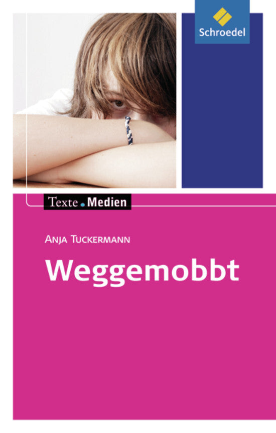 Weggemobbt, Textausgabe mit Materialien (Anja Tuckermann)