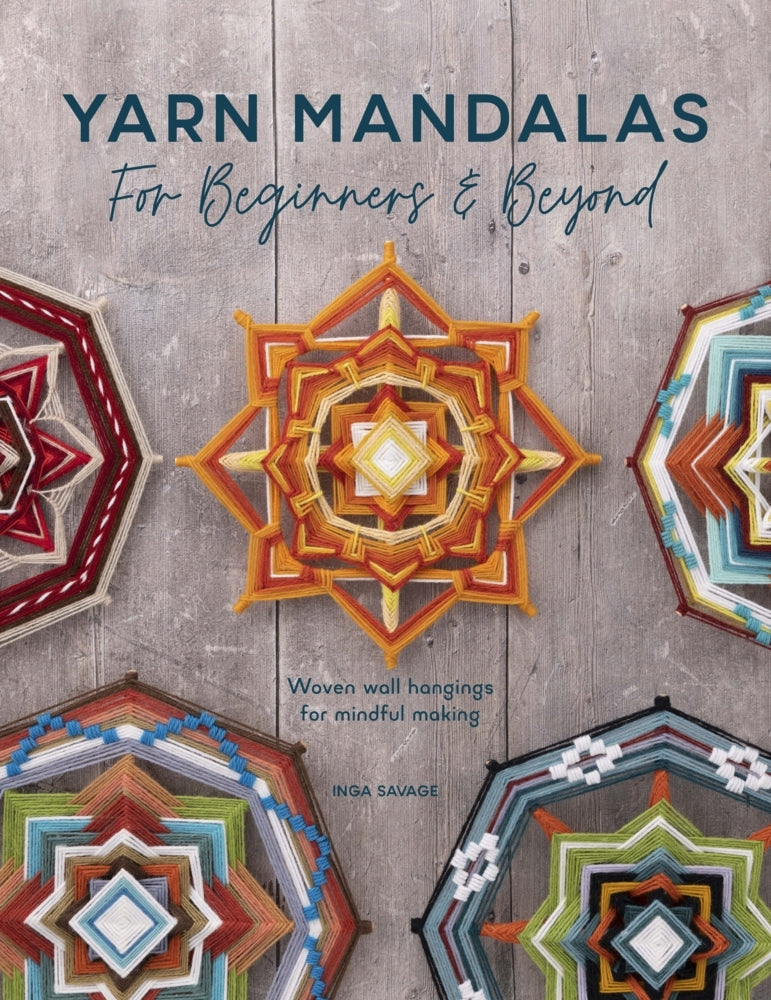 Yarn Mandalas For Beginners And Beyond (Inga Savage)