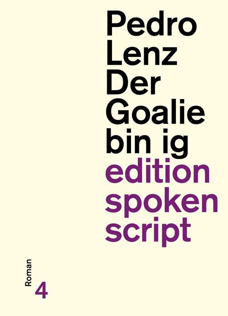 Der Goalie bin ig (Pedro Lenz)