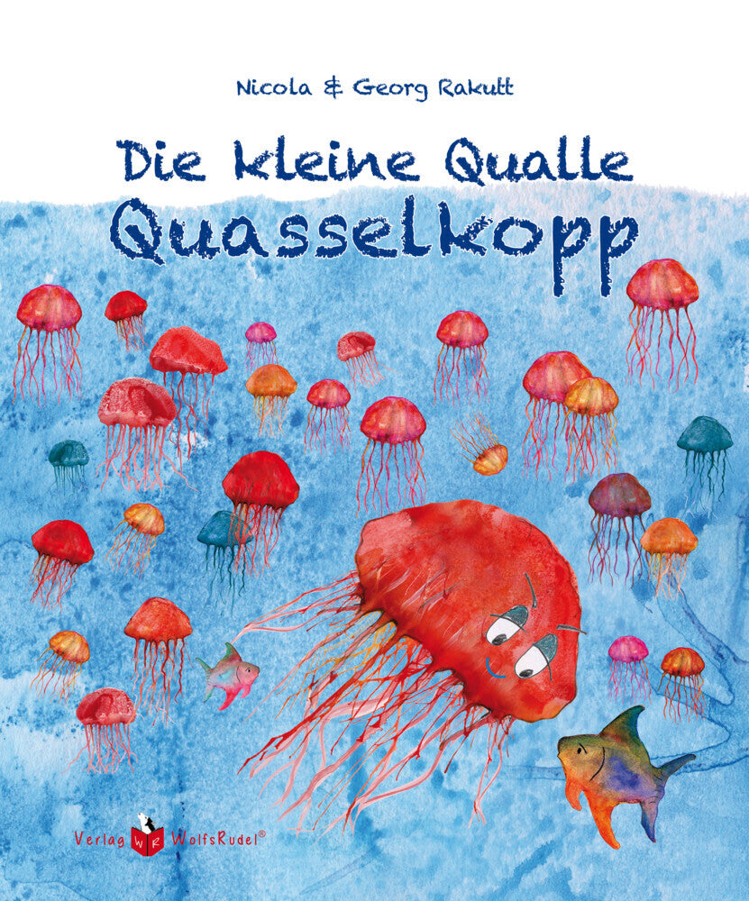 Die kleine Qualle Quasselkopp (Georg Rakutt)