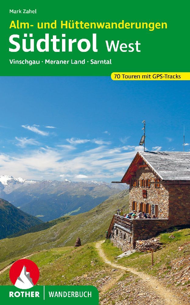 Alm- und Hüttenwanderungen Südtirol West (Mark Zahel)