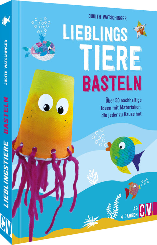 Lieblingstiere basteln (Judith Watschinger)