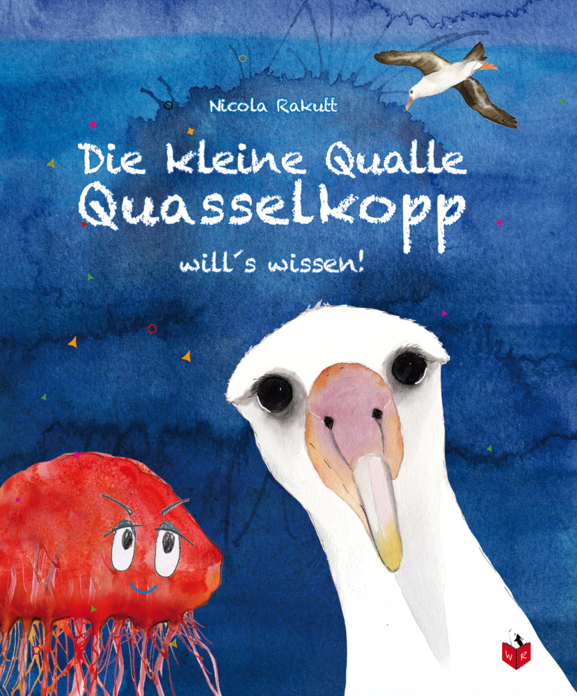 Die kleine Qualle Quasselkopp will's wissen (Nicola Rakutt)