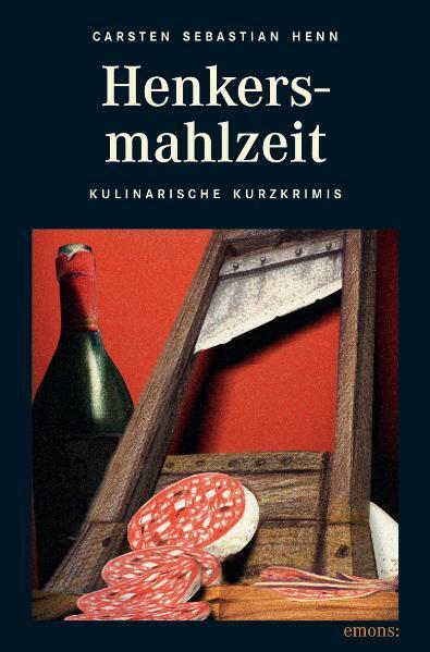 Henkersmahlzeit (Carsten Sebastian Henn)
