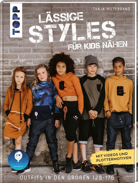 Lässige Styles für Kids nähen (Tanja Hiltebrand)