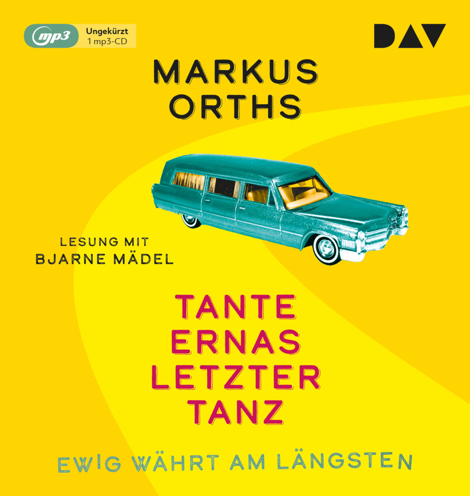 Ewig währt am längsten - Tante Ernas letzter Tanz, 1 Audio-CD, 1 MP3 (Markus Orths)