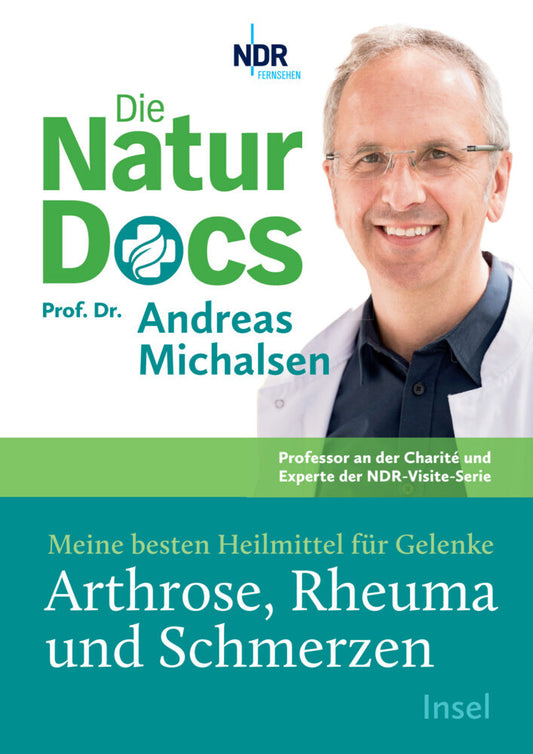Die Natur-Docs - Meine besten Heilmittel für Gelenke. Arthrose, Rheuma und Schmerzen (Andreas Michalsen)