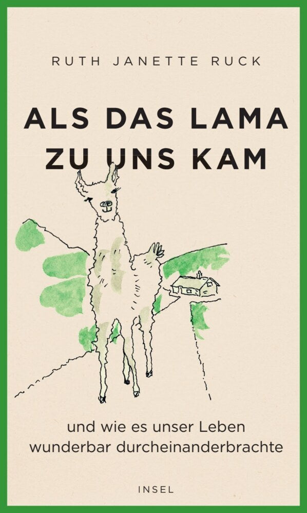 Als das Lama zu uns kam und wie es unser Leben wunderbar durcheinanderbrachte (Ruth Janette Ruck)