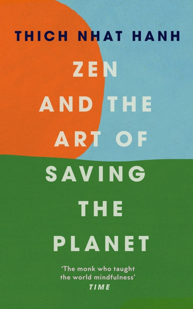 Zen and the Art of Saving the Planet (Thich Nhat Hanh)