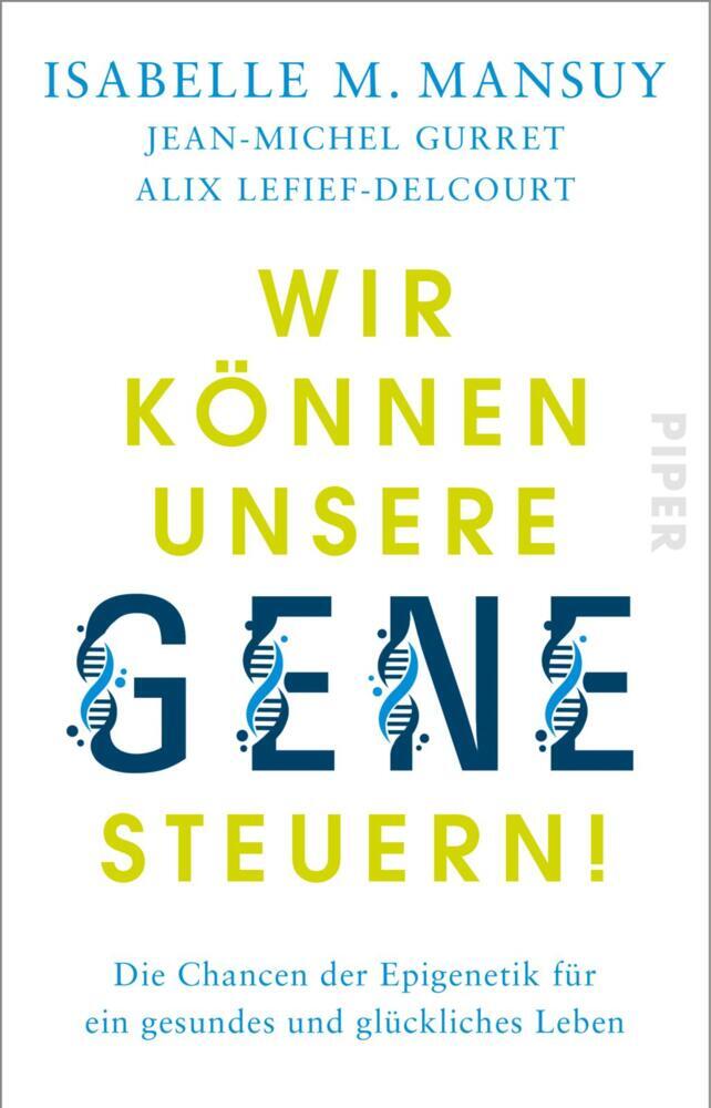 Wir können unsere Gene steuern! (Isabelle M. Mansuy)