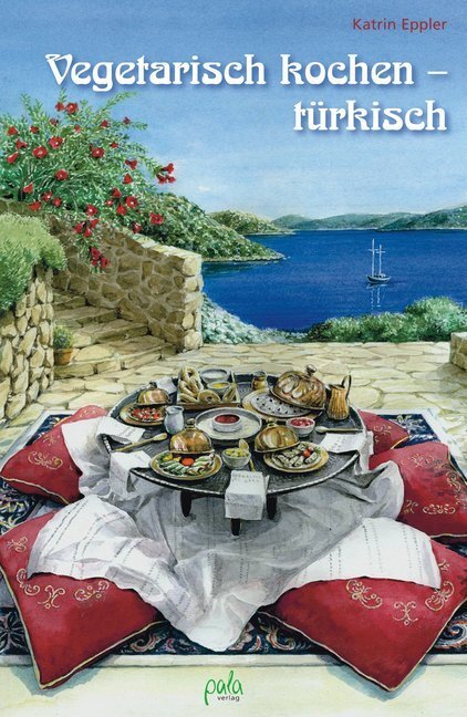 Vegetarisch kochen - türkisch (Katrin Eppler)