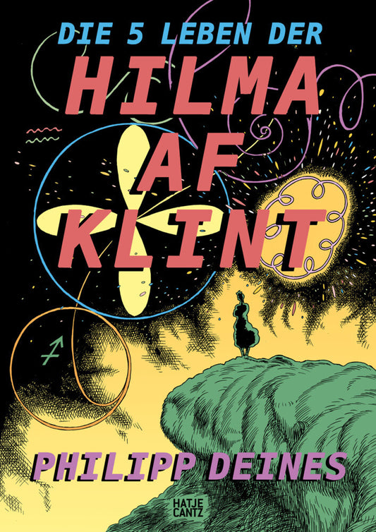 Die 5 Leben der Hilma af Klint - Die Pionierin der Abstraktion als Graphic Novel (Philipp Deines)