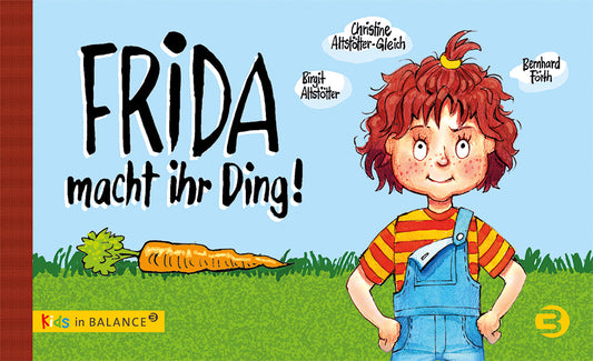 Frida macht ihr Ding! (Birgit Altstötter)