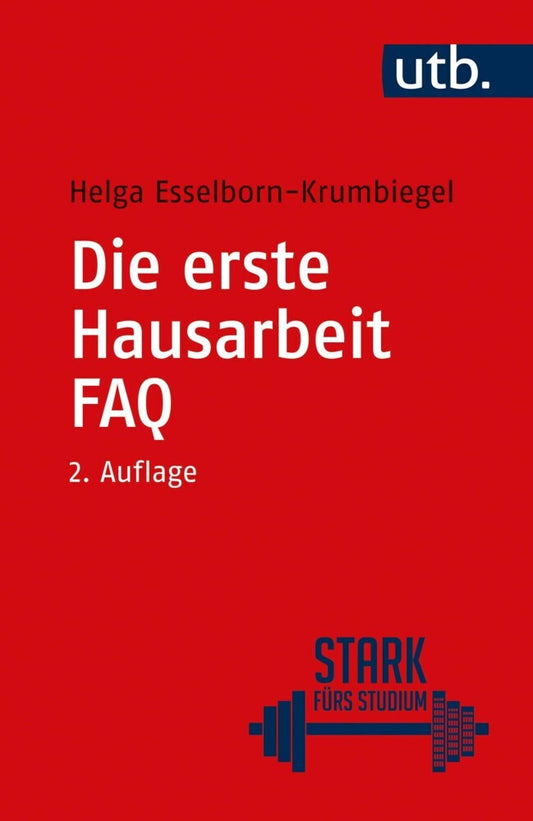 Die erste Hausarbeit - FAQ (Helga Esselborn-Krumbiegel)