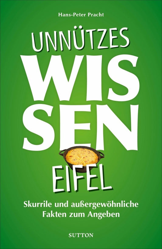 Unnützes Wissen Eifel (Hans-Peter Pracht)