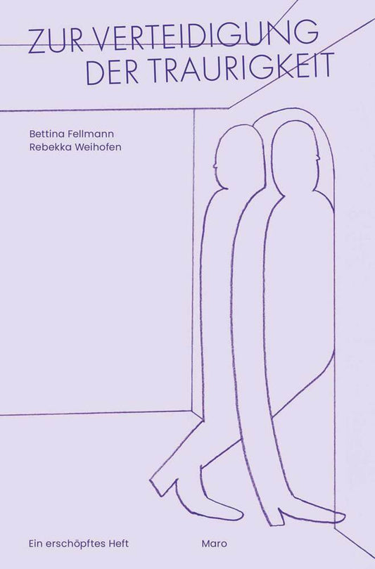 Zur Verteidigung der Traurigkeit (Bettina Fellmann)