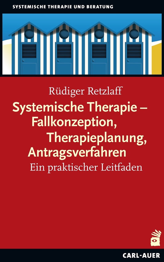 Systemische Therapie - Fallkonzeption, Therapieplanung, Antragsverfahren (Rüdiger Retzlaff)