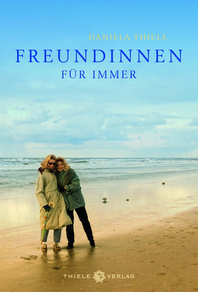 Freundinnen für immer (Daniela Thiele)