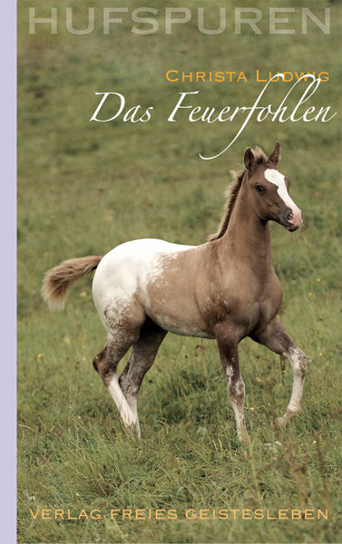 Hufspuren. Das Feuerfohlen (Christa Ludwig)