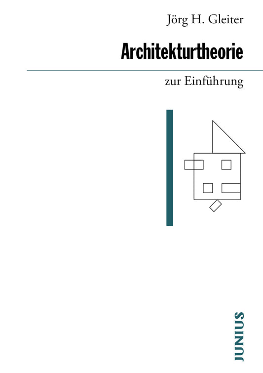 Architekturtheorie zur Einführung (Jörg H. Gleiter)