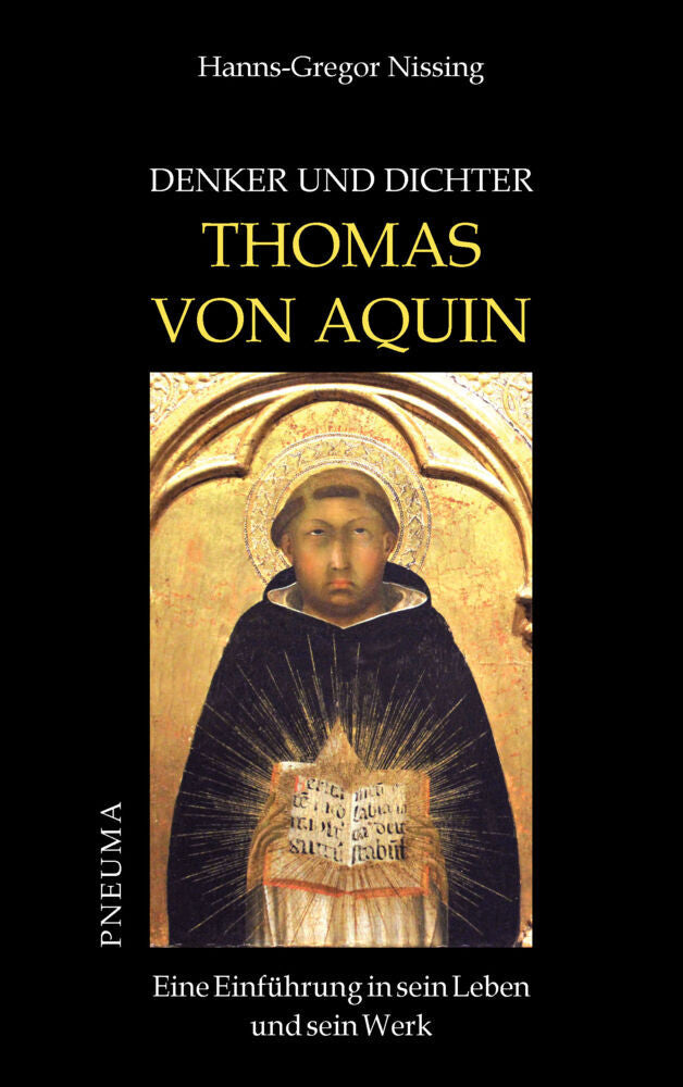 Denker und Dichter: Thomas von Aquin (Hanns-Gregor Nissing)