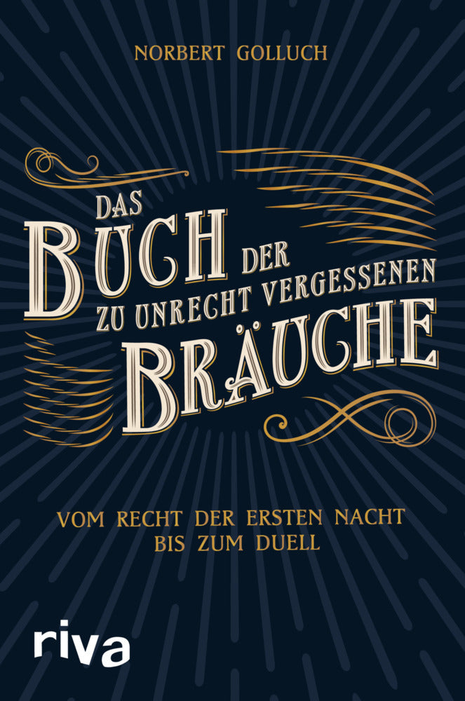 Das Buch der zu Unrecht vergessenen Bräuche (Norbert Golluch)