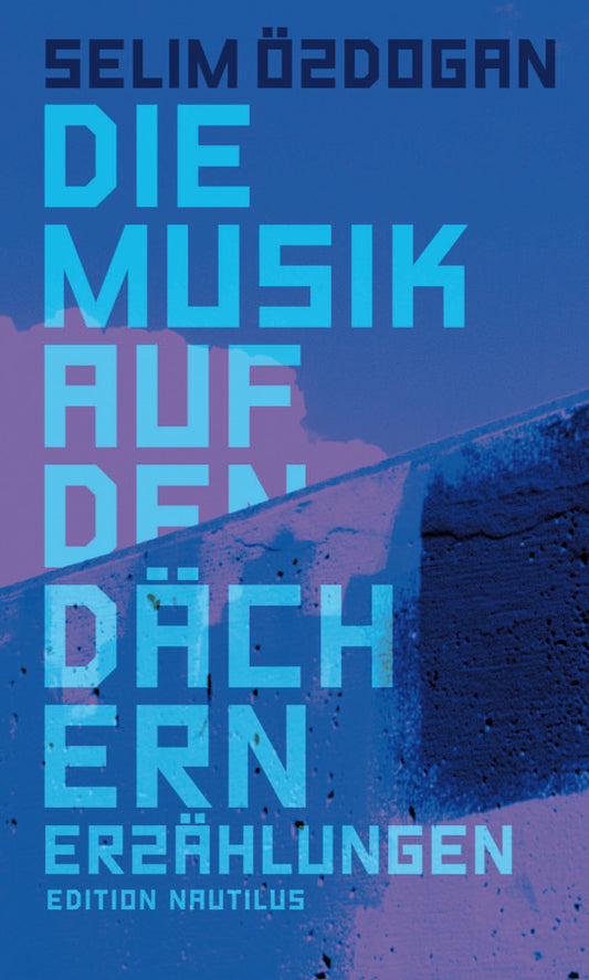 Die Musik auf den Dächern (Selim Özdogan)
