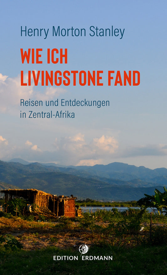 Wie ich Livingstone fand (Henry Morton Stanley)