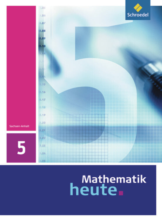 Mathematik heute - Ausgabe 2009 für Sachsen-Anhalt (Heinz Griesel)