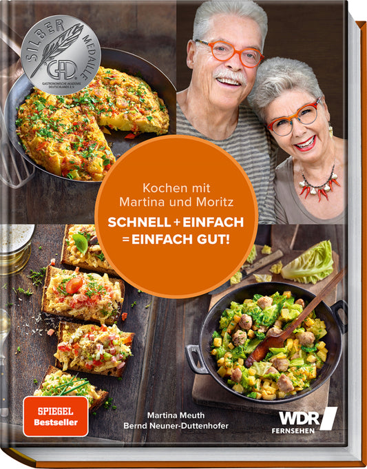 Kochen mit Martina und Moritz - Schnell + einfach = einfach gut! (Martina Meuth)