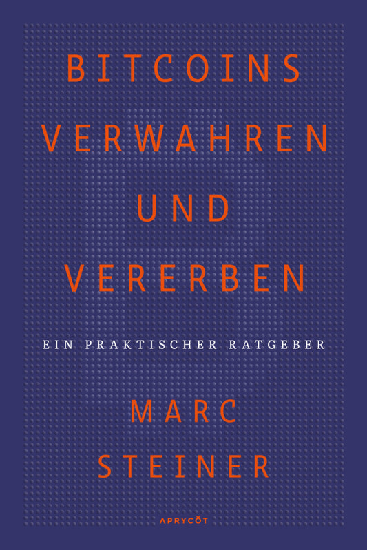 Bitcoins verwahren und vererben (Marc Steiner)