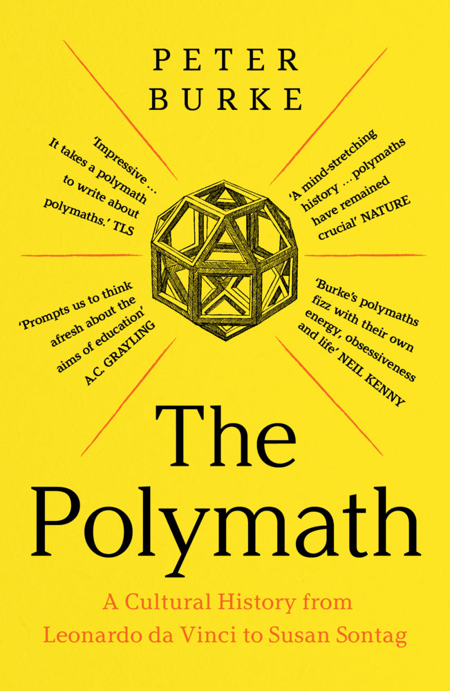 The Polymath - A Cultural History from Leonardo da Vinci to Susan Sontag (Peter Burke)