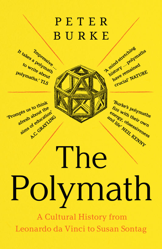 The Polymath - A Cultural History from Leonardo da Vinci to Susan Sontag (Peter Burke)
