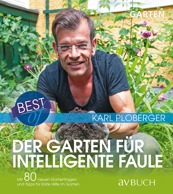 Best of der Garten für intelligente Faule (Karl Ploberger)