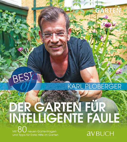 Best of der Garten für intelligente Faule (Karl Ploberger)