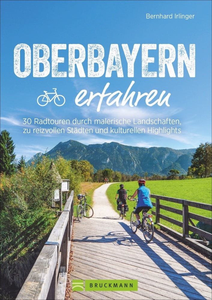 Oberbayern erfahren (Bernhard Irlinger)