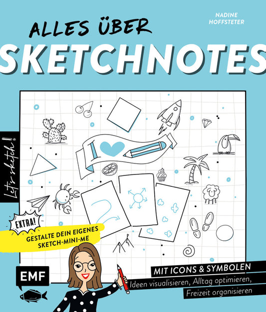 Let's sketch! Alles über Sketchnotes - Mit Icons und Symbolen Ideen visualisieren, Alltag optimieren, Freizeit organisieren (Nadine Hoffsteter)