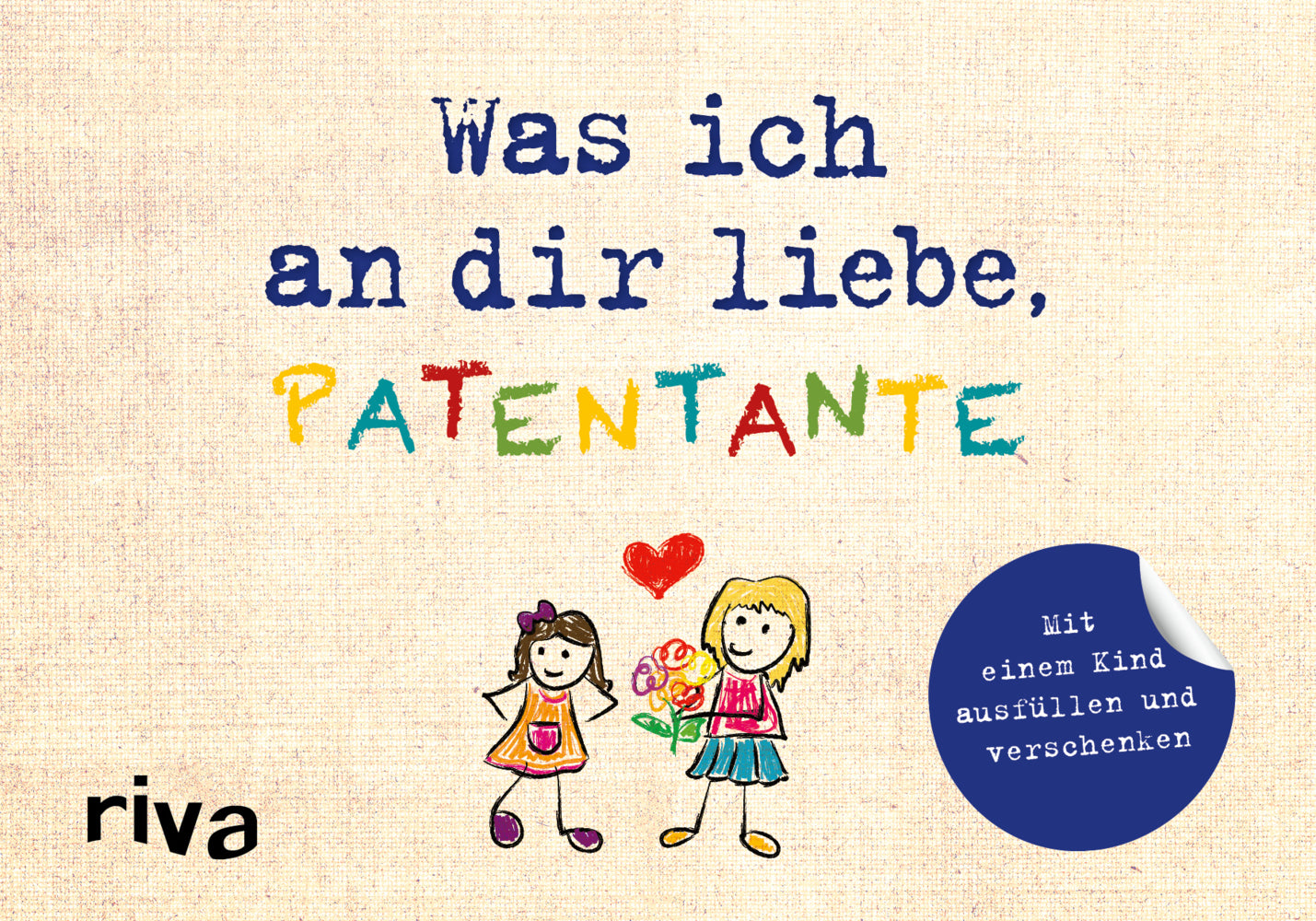 Was ich an dir liebe, Patentante - Version für Kinder (Alexandra Reinwarth)