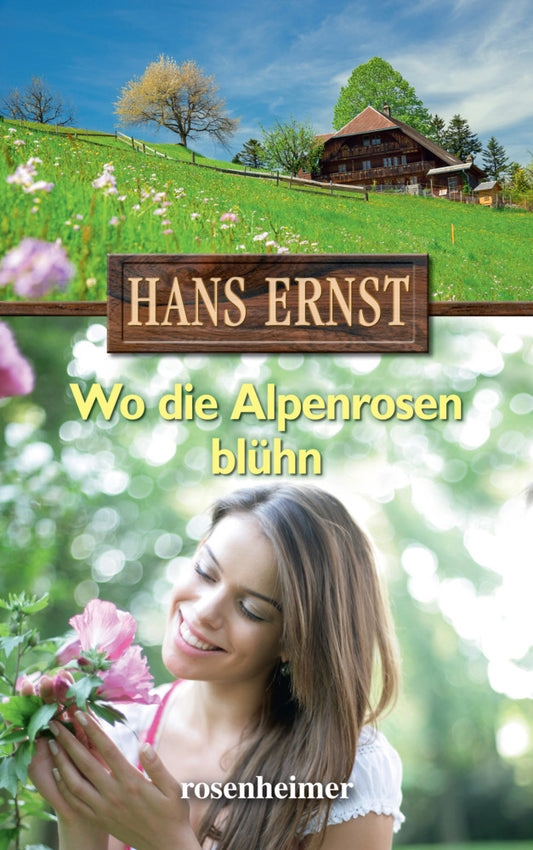 Wo die Alpenrosen blühn (Hans Ernst)