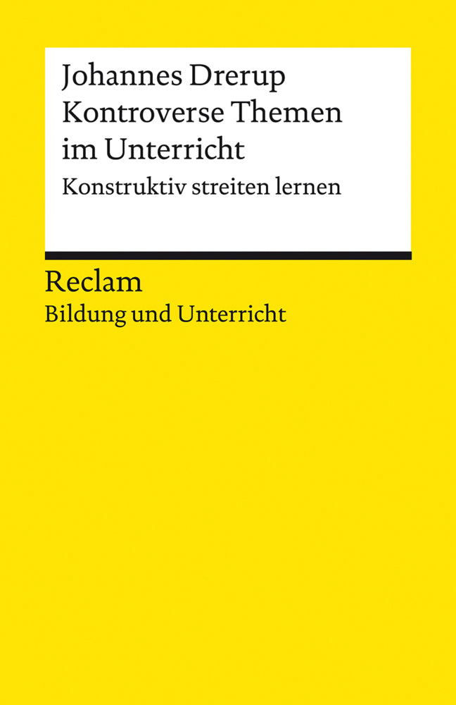 Kontroverse Themen im Unterricht. Konstruktiv streiten lernen (Johannes Drerup)