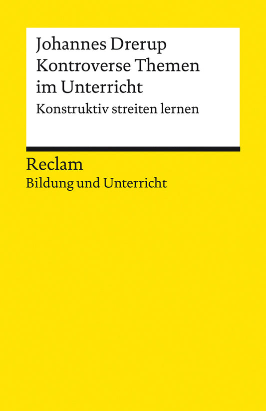 Kontroverse Themen im Unterricht. Konstruktiv streiten lernen (Johannes Drerup)