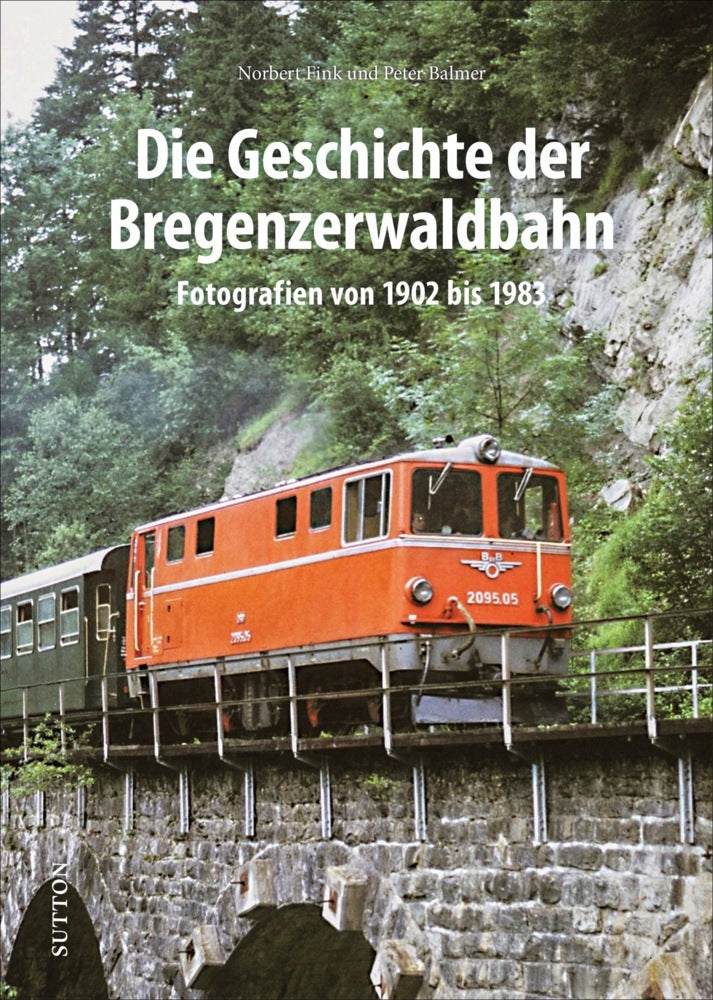 Die Geschichte der Bregenzerwaldbahn (Norbert Fink)