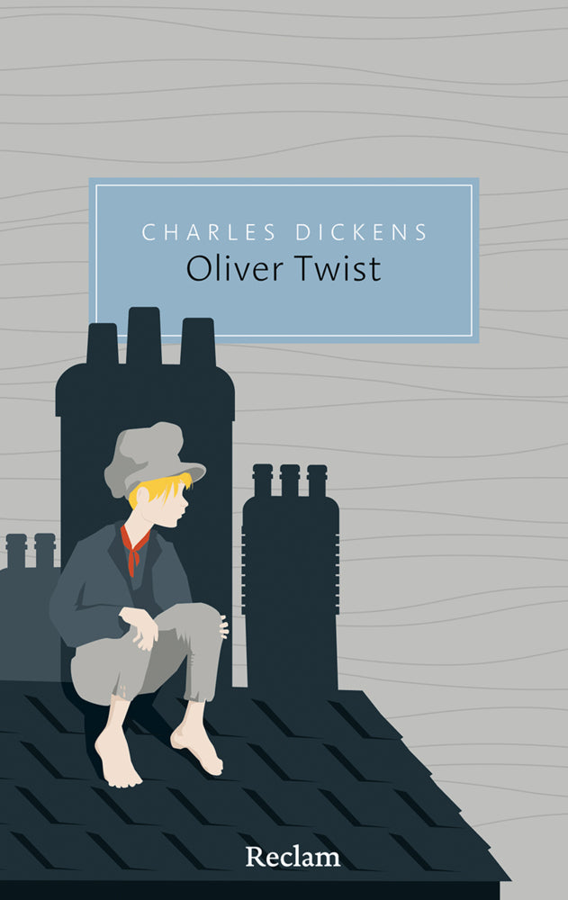 Oliver Twist oder Der Werdegang eines Jungen aus dem Armenhaus (Charles Dickens)