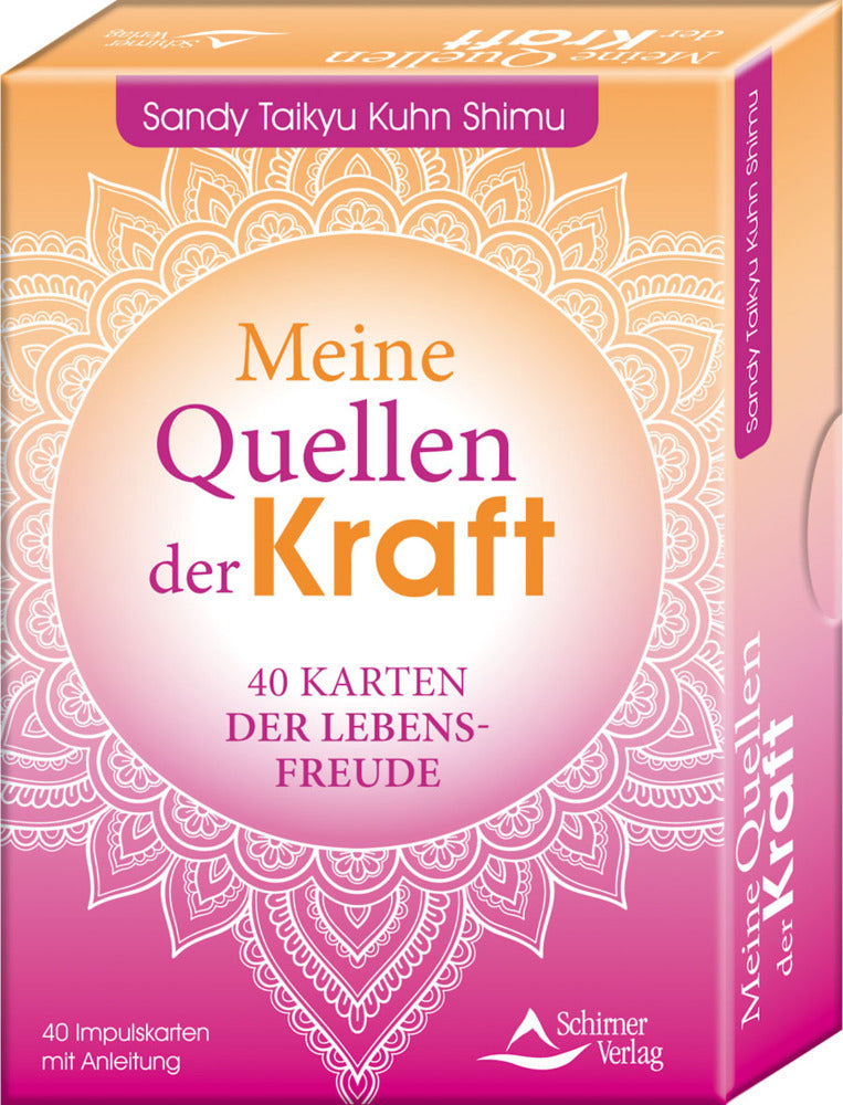 Meine Quellen der Kraft- 40 Karten der Lebensfreude (Sandy Taikyu Kuhn Shimu)