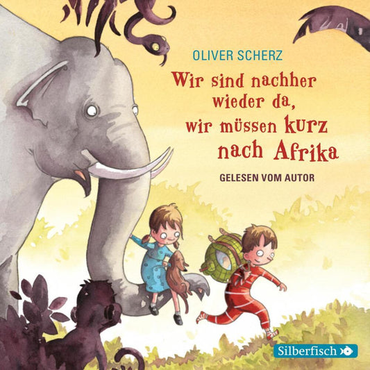 Wir sind nachher wieder da, wir müssen kurz nach Afrika - Autorenlesung, 1 Audio-CD (Oliver Scherz)